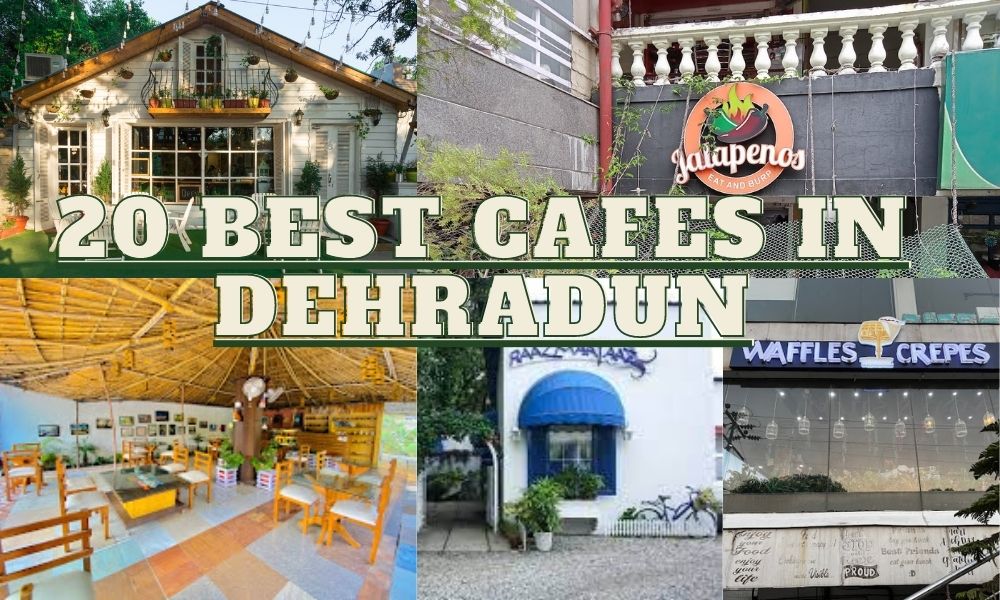 20 Best Cafes in Dehradun