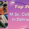 Top 20 M.Sc. Colleges in Dehradun