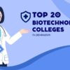 Top 20 Biotechnology Colleges in Dehradun