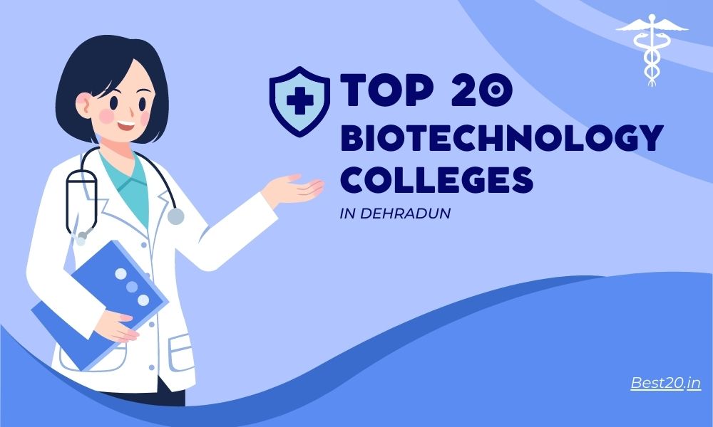 Top 20 Biotechnology Colleges in Dehradun