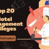 Top 20 Hotel Management Colleges in Dehradun