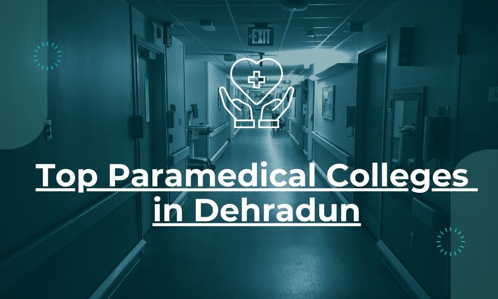 Top 20 Paramedical Colleges in Dehradun