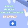 Top 20 Health Insurance Companies