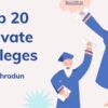 Top 20 Private Colleges in Dehradun
